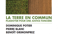 Parution de l'ouvrage : ''La terre en commun, plaidoyer pour une justice foncière'' Parution de l'ouvrage : ''La terre en commun, plaidoyer pour une justice foncière''