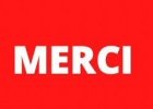 MERCI ! MERCI !