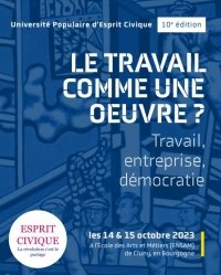 Université populaire d'Esprit Civique le 14 et 15 octobre : Le travail comme une oeuvre ?