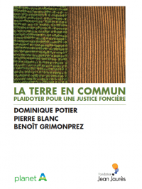 Parution de l'ouvrage : ''La terre en commun, plaidoyer pour une justice foncière''