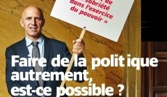 Faire de la politique autrement, est-ce possible ?